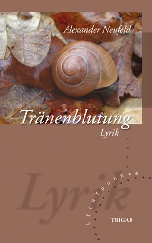 Tränenblutung. Lyrik von TRIGA Der Verlag Gerlinde Heß