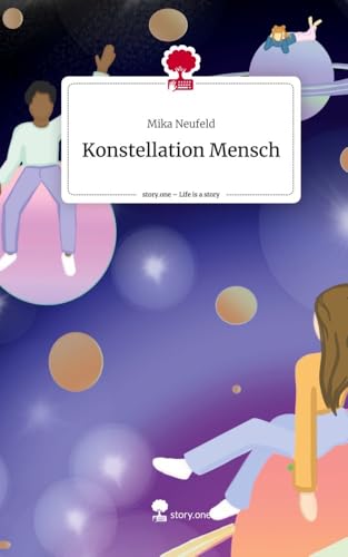 Konstellation Mensch. Life is a Story - story.one von story.one publishing