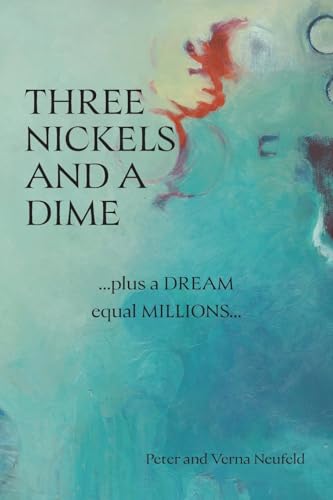 Three Nickels and a Dime: ...Plus a Dream Equal Millions... von FriesenPress