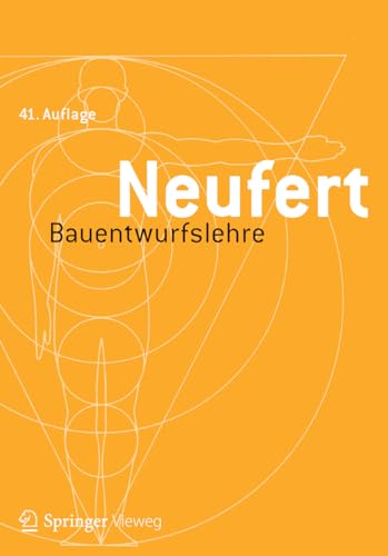 Bauentwurfslehre: Grundlagen, Normen, Vorschriften