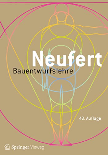 Bauentwurfslehre: Grundlagen, Normen, Vorschriften