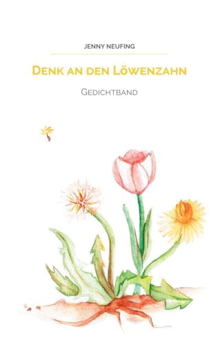 Denk an den Löwenzahn Denk an den Löwenzahn von Bookmundo Direct
