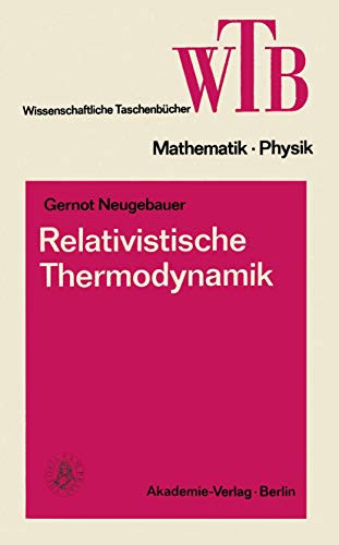 Relativistische Thermodynamik (Reihe Wissenschaft) (German Edition) (Wissenschaftliche Taschenbücher) von Vieweg+Teubner Verlag