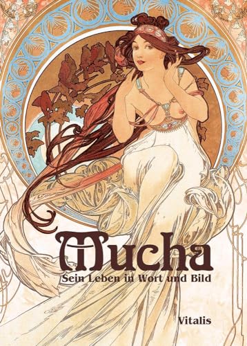 Mucha: Sein Leben in Wort und Bild von VITALIS