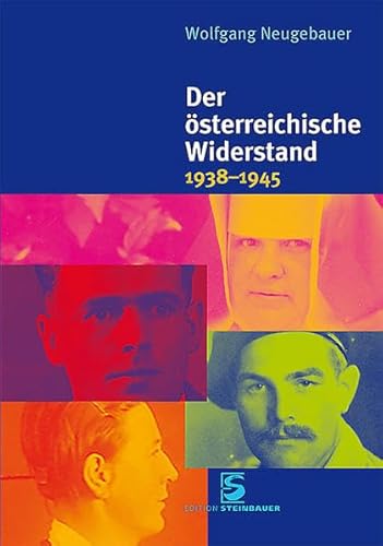 Der österreichische Widerstand 1938–1945: Überarbeitete und erweiterte Fassung von Heyn