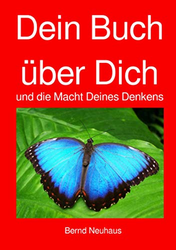 Dein Buch über Dich: und die Macht Deiner Gedanken