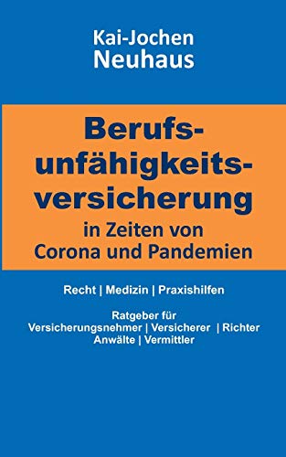 Berufsunfähigkeitsversicherung in Zeiten von Corona (Covid-19) und Pandemien: Recht | Medizin | Praxishilfen