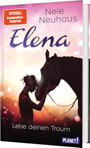 Elena – Ein Leben für Pferde 8: Lebe deinen Traum: Romanserie der Bestsellerautorin (8) von Planet! in der Thienemann-Esslinger Verlag GmbH