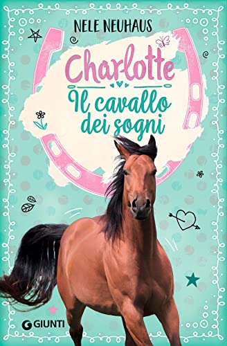 Il cavallo dei sogni. Charlotte (Vol. 1) von Giunti Editore