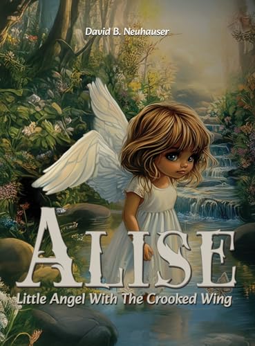 Alise: Little Angel With the Crooked Wing von Franklin Publishers