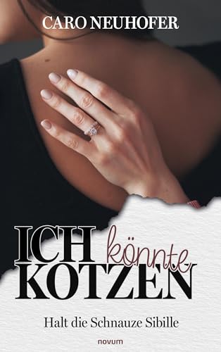 Ich könnte kotzen: Halt die Schnauze Sibille von novum Verlag