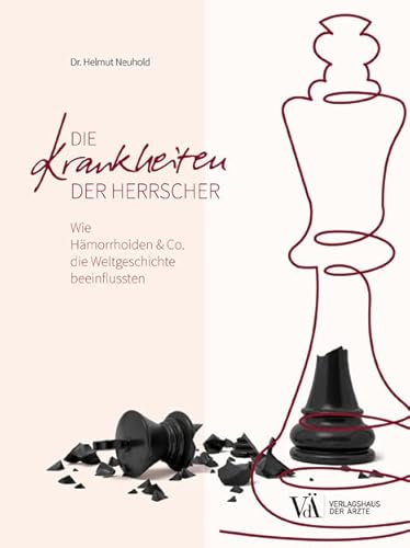 Die Krankheiten der Herrscher: Wie Hämorrhoiden & Co. die Weltgeschichte beeinflussten Die Krankheiten der Herrscher: Wie Hämorrhoiden & Co. die Weltgeschichte beeinflussten