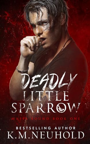 Deadly Little Sparrow (Mafia Bound, Band 1) von Independently published