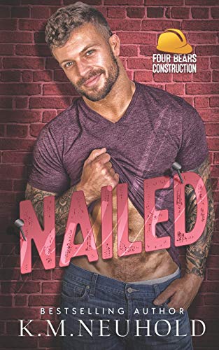Nailed (Four Bears Construction, Band 2) von Independently Published