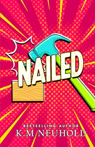 Nailed (Four Bears Construction, Band 2) von Independently published