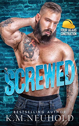 Screwed (Four Bears Construction, Band 4) von Independently Published