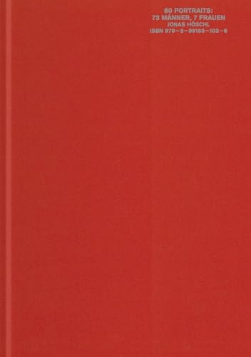 Jonas Höschl: 80 Porträts: 73 Männer, 7 Frauen Jonas Höschl: 80 Porträts: 73 Männer, 7 Frauen von Verlag für moderne Kunst