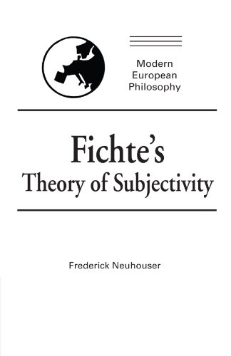 Fichte's Theory of Subjectivity (Modern European Philosophy)