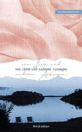 Von Liebe und anderen Auswegen