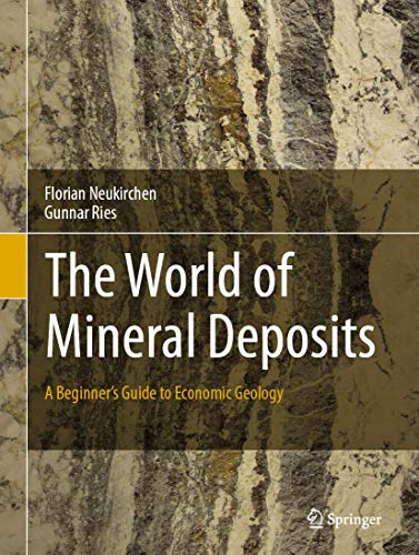 The World of Mineral Deposits: A Beginner's Guide to Economic Geology von Springer