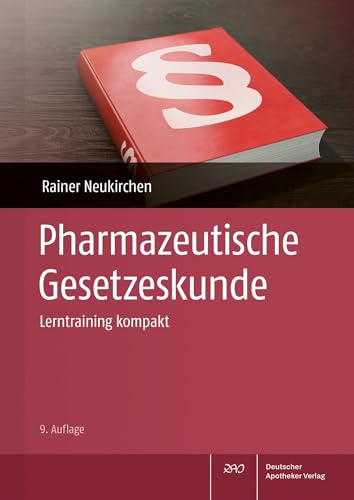 Pharmazeutische Gesetzeskunde: Lerntraining kompakt