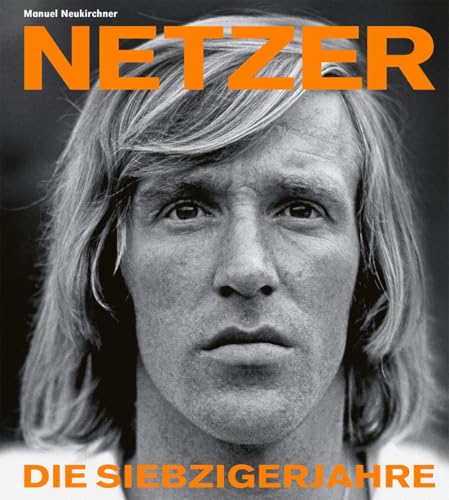 Günter Netzer: Die Siebzigerjahre von Verlag Die Werkstatt