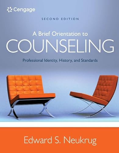 A Brief Orientation to Counseling: Professional Identity, History, and Standards (Mindtap Course List)