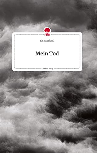 Mein Tod. Life is a Story - story.one