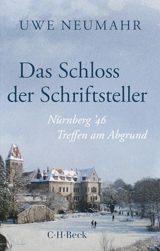 Das Schloss der Schriftsteller: Nürnberg '46 (Beck Paperback) von Beck C. H.