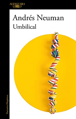 Umbilical: El nuevo libro del autor ganador del Premio Alfaguara (Hispánica) von ALFAGUARA