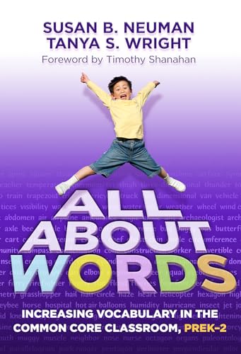 All About Words: Increasing Vocabulary in the Common Core Classroom, Pre K-2 (Common Core State Standards for Literacy)