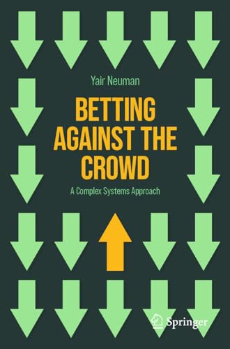 Betting Against the Crowd: A Complex Systems Approach von Springer
