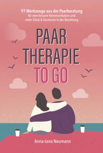 Paartherapie to go: 97 Werkzeuge aus der Paarberatung für eine bessere Kommunikation und mehr Glück & Harmonie in der Beziehung Paartherapie to go: 97 Werkzeuge aus der Paarberatung für eine bessere Kommunikation und mehr Glück & Harmonie in der Beziehung