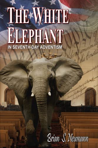 THE WHITE ELEPHANT: In Seventh-Day Adventism