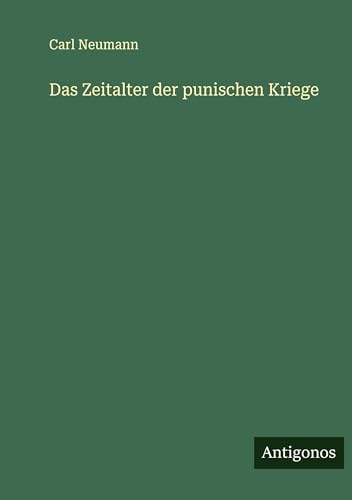 Das Zeitalter der punischen Kriege von Antigonos Verlag