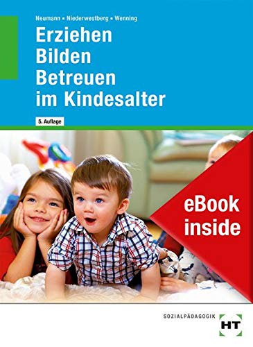 eBook inside: Buch und eBook Erziehen -- Bilden -- Betreuen im Kindesalter: als 5-Jahreslizenz für das eBook als 5-Jahreslizenz für das eBook von Handwerk + Technik GmbH