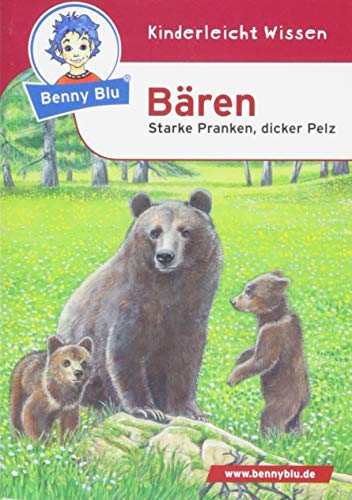 Benny Blu - Bären: Starke Pranken, dicker Pelz (Benny Blu Kindersachbuch)