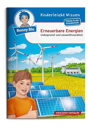 Benny Blu - Erneuerbare Energien: Unbegrenzt und umweltfreundlich (Benny Blu Kindersachbuch)