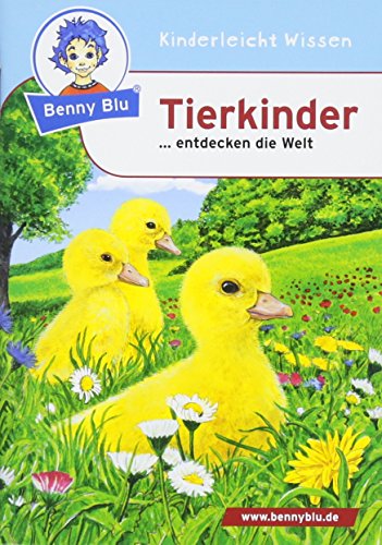 Benny Blu - Tierkinder: ...entdecken die Welt (Benny Blu Kindersachbuch)