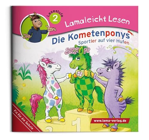 Lamaleicht Lesen Die Kometenponys: Sportler auf vier Hufen (Lamaleicht Lesen. Lesestufe 2)