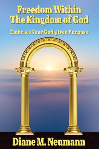 Freedom Within The Kingdom of God: Embrace Your God-given Purpose von Advantage Inspirational