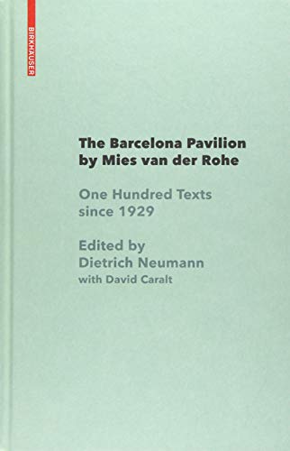 The Barcelona Pavilion by Mies van der Rohe: One Hundred Texts since 1929 von Birkhauser
