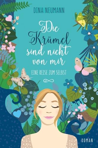 Die Krümel sind nicht von mir – Eine Reise zum Selbst – Erster Band der Krümel-Reihe von tolino media