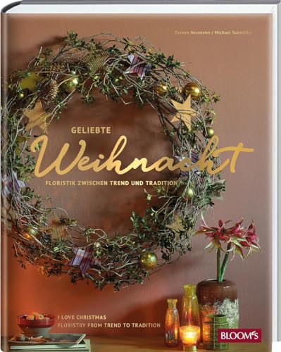 Geliebte Weihnacht: Floristik zwischen Trend und Tradition