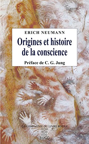 Origines et histoire de la conscience: Traduit de l'allemand par Véronique Liard von IMAGO
