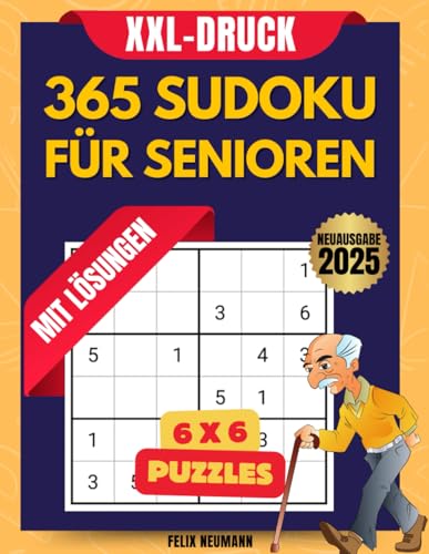 365 Sudoku für Senioren Großdruck: 365 Sehr Leichte 6x6-Rätsel mit Lösungen – Großdruck – Ideal für Anfänger, Erwachsene und Senioren – Aktivieren Sie Ihren Geist mit diesem Logik-Rätselbuch von Independently published