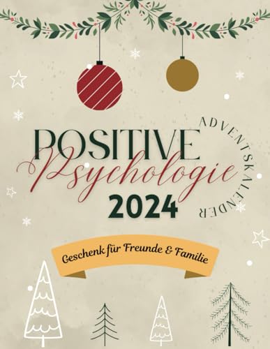 Positive Psychologie: Dein Adventskalender für 24 Tage voller Dankbarkeit, Achtsamkeit und innerer Stärke von Independently published