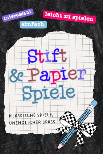Stift & Papier Spiele: Klassische Spiele für Jung und Alt - Entdecke den Spaß an klassischen Stift-und-Papier-Spielen: Zeitlose Unterhaltung, die ... bildschirmfreie Momente und gemeinsame Zeit! von Independently published