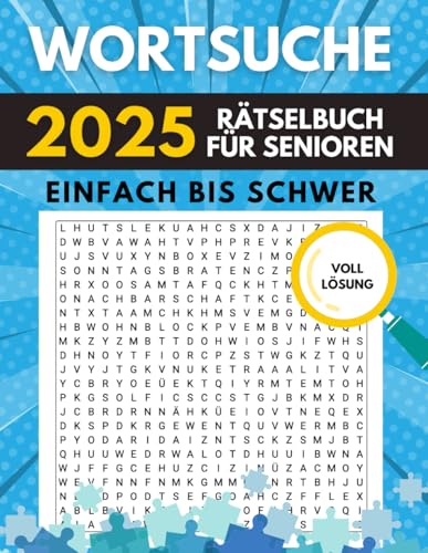 Wortsuche: Das große Rätselbuch für Senioren: XXL Schrift, Einfach bis Schwer, Mit Lösungen | Perfektes Geschenk für ältere Erwachsene, Rentner & Senioren von Independently published