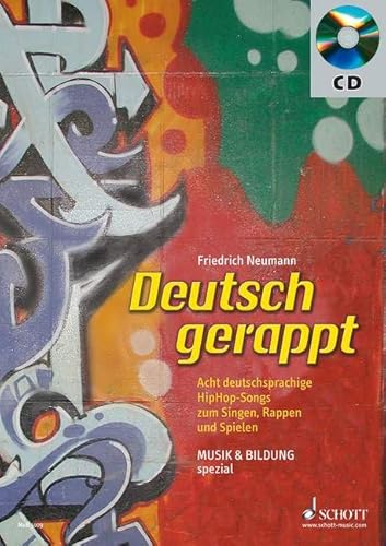 Deutsch gerappt: Acht deutschsprachige HipHop-Songs zum Singen, Rappen und Spielen - Neuauflage. Zeitschriften-Sonderheft. (Musik & Bildung spezial) von Schott Music GmbH & Co. KG - Zeitschriften